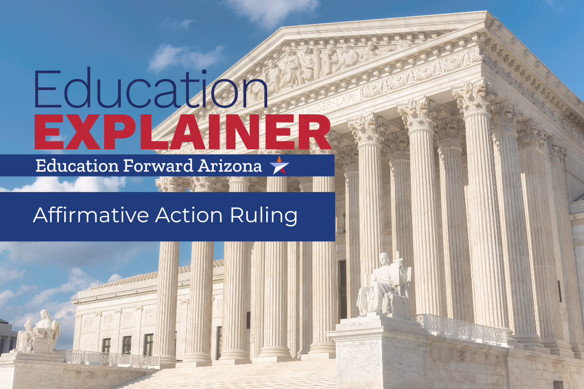 Supreme Court building with text: "Education Explainer, Education Forward Arizona, Affirmative Action Ruling