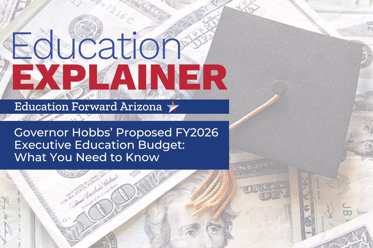 Education Explainer" text over money and graduation cap; Gov. Hobbs’ FY2026 Executive Education Budget details