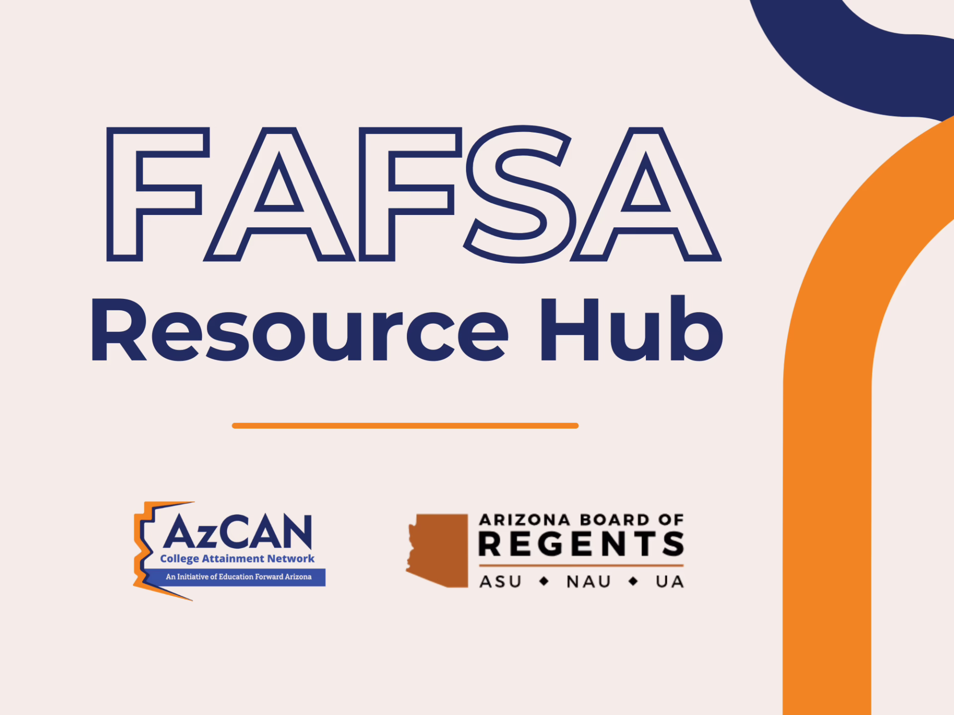 FAFSA Resource Hub logo with AzCAN and Arizona Board of Regents logos, featuring ASU, NAU, UA