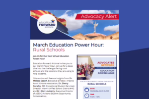 Advocacy Alert for March Education Power Hour on Rural Schools by Education Forward Arizona, featuring expert insights