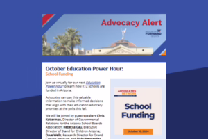 Advocacy Alert banner with Arizona Capitol image. Text: "October Education Power Hour: School Funding, October 10, 2024