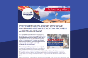 Newsletter titled "Advocacy Alert" discusses potential federal budget cuts affecting Arizona's education progress