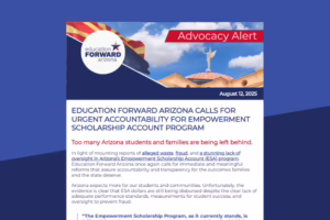 Advocacy alert from Education Forward Arizona about accountability for the Empowerment Scholarship Account program
