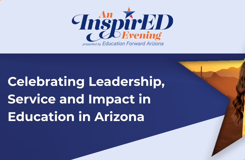 An InspirED Evening" by Education Forward Arizona, honoring leadership in education. Woman smiling with Arizona backdrop