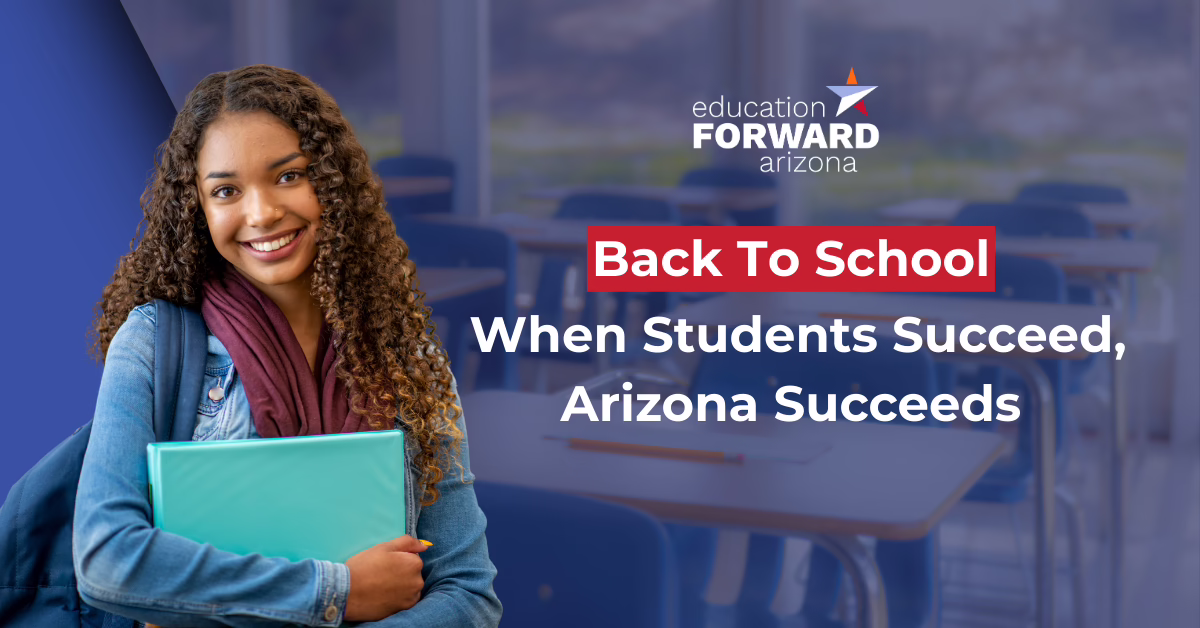 Smiling student holding a folder in a classroom. Text: "Back to School: When Students Succeed, Arizona Succeeds