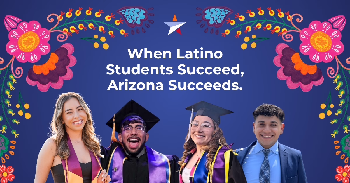 Four smiling students in graduation attire with floral decorations and text: "When Latino Students Succeed, Arizona Succeeds